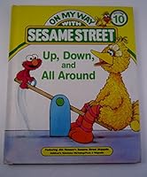 ON MY WAY WITH SESAME STREET. VOLUME 10: UP,DOWN,AND ALL AROUND B00126ZQDW Book Cover