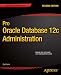 Pro Oracle Database 12c Administration (Expert's Voice in Oracle)
