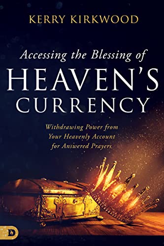 Accessing the Blessing of Heaven's Currency: Withdrawing Power from Your