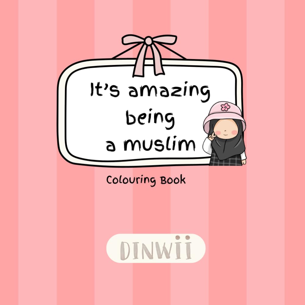 It's Amazing Being A Muslim: Colouring book