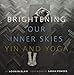 Produktbild Brightening Our Inner Skies: Yin and Yoga