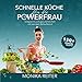 Produktbild Schnelle Küche für die Powerfrau Entspannt und gesund kochen mit weniger Zeitaufwand