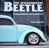 The Volkswagen Beetle: Vintage, Restored and Customized