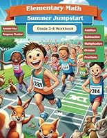 Elementary Math Summer Jumpstart Grade 3-4 Workbook: Addition, Subtraction, Multiplication, Division, Fractions, Answer Key, Progress Tracker B0D5CYBGKZ Book Cover