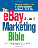 The eBay Marketing Bible: Everything You Need to Know to Reach More Customers and Maximize Your Profits
