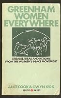 Greenham Women Everywhere: Dreams, Ideas & Actions from the Womens' Peace Movement 0896081990 Book Cover