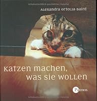 Katzen machen, was sie wollen 3491450705 Book Cover