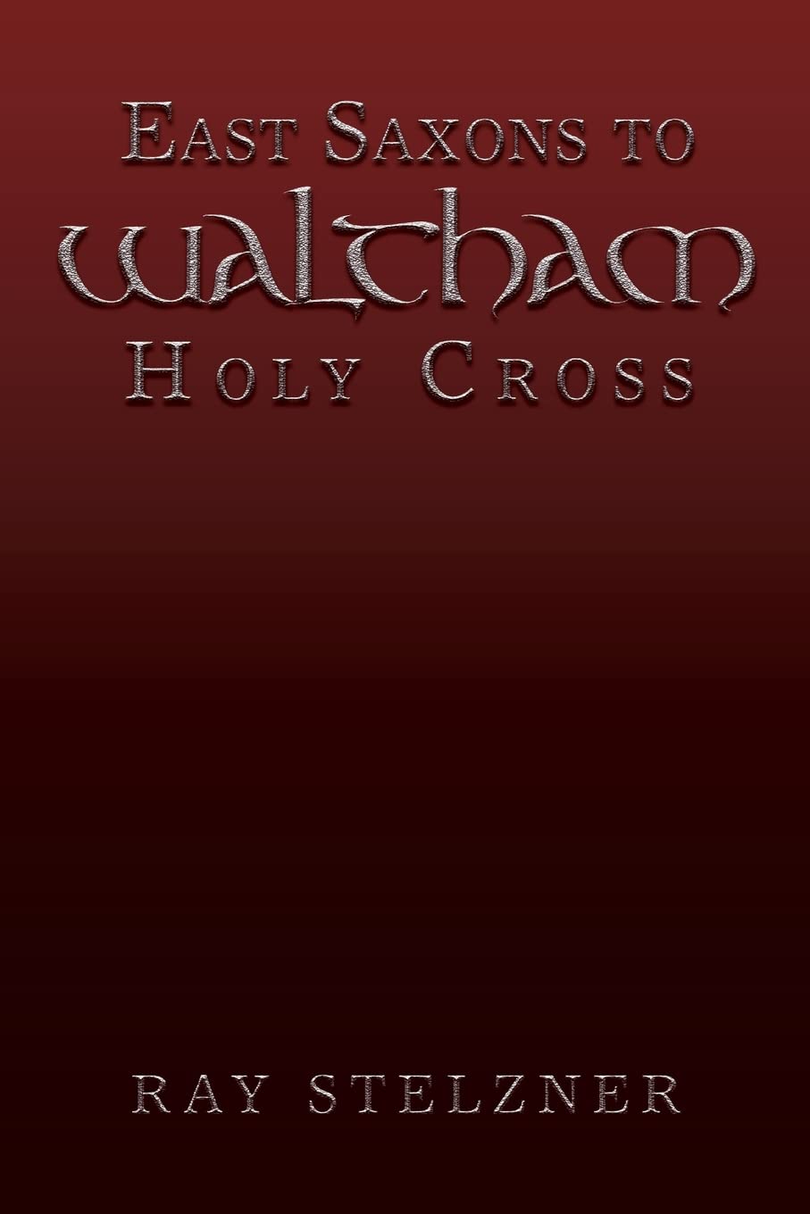 East Saxons to Waltham Holy Cross