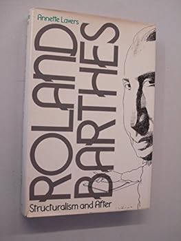 Roland Barthes: Structuralism and After