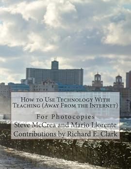 Paperback How to Use Technology With Teaching (Away From the Internet): For Photocopies Book