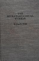 The Migratory-Casual Worker, (Franklin D. Roosevelt and the Era of the New Deal) 0306703394 Book Cover