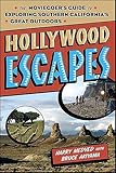 Hollywood Escapes: The Moviegoer's Guide to Exploring Southern California's Great Outdoors