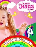  Kids Diana Show Coloring Book: A Cool Coloring Book With Many Illustrations Of Kids Diana Show For Fans of All Ages To Relax And Relieve Stress