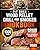 Wood Pellet Smoker and Grill Cookbook: 200 Easy Mouth-watering Recipes with a Complete Beginners Guide to Functions, Tips and Uses for Outdoor Wood Pellet Cookers. (Preparation Time Included).