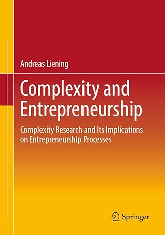 Complexity and Entrepreneurship: Complexity Research and Its Implications on Entrepreneurship Processes-Wow! eBook