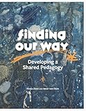 Finding Our Way: Developing a Shared Pedagogy