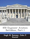 850 Engineer Aviation Battalion, Part 1