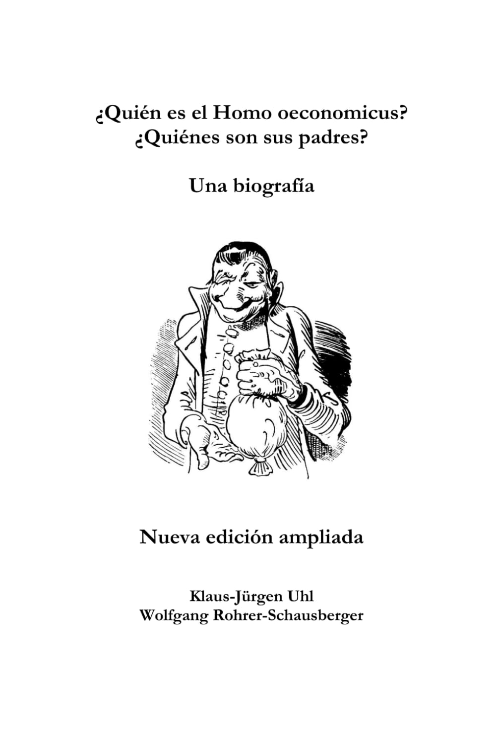 ¿Quién es el Homo oeconomicus? ¿Quiénes son sus padres?: Una antología