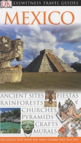 Mexico (Eyewitness Travel Guides) 0751368768 Book Cover