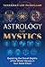 Astrology for Mystics: Exploring the Occult Depths of the Water Houses in Your Natal Chart