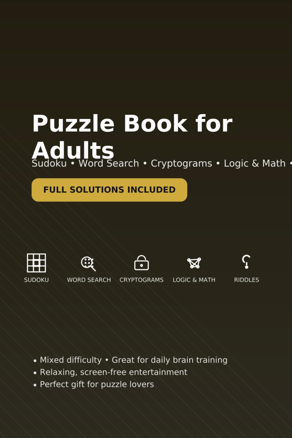 Puzzle Book for Adults: Sudoku, Word Search, Cryptograms, Logic & Math, Riddles — Mixed Levels + Full Solutions