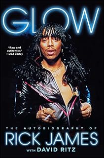 Glow: The Autobiography of Rick James