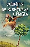 Cuentos de Aventuras y Magia 1463395906 Book Cover