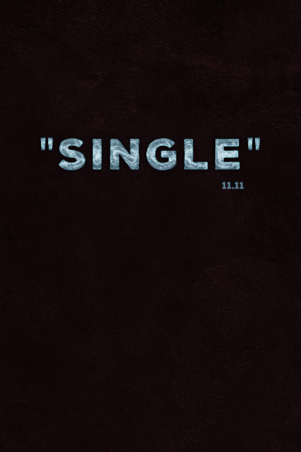 Singles day Essential Notebook Red Velvet/Blue: Essential notebook, singles also have their journal, note all your events, Singles Day, Single life is ... single, 6 x 9" 100 pages, note everything