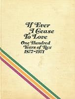 If ever I cease to love: One hundred years of Rex, 1872-1971, B0006C0LT2 Book Cover