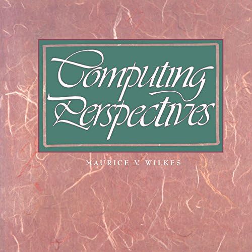 Computing Perspectives (The Morgan Kaufmann Series in Computer Architecture and Design)
