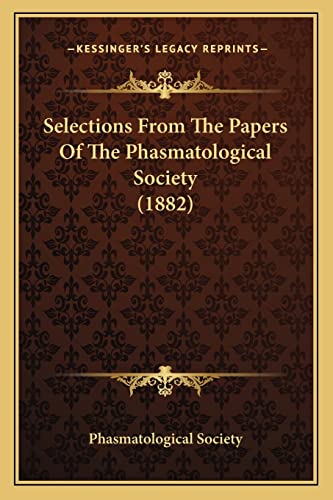 Selections From The Papers Of The Phasmatological Society (1882)