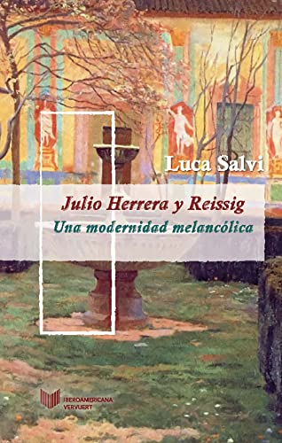 Portada de Julio Herrera y Reissig: Una Modernidad Melancolica