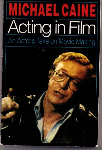 Acting In Film: An Actors Take on Movie Making