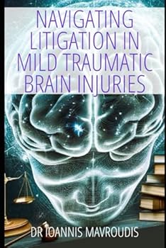 Paperback Navigating Litigation in Mild Traumatic Brain Injuries A Comprehensive Guide Book