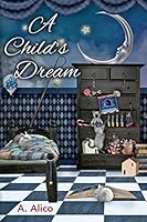 A Child's Dream 1507535414 Book Cover