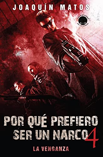 Por que prefiero ser un narco 4: La venganza: Volume 1