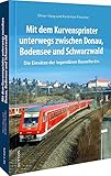 Eisenbahngeschichte – Mit dem Kurvensprinter unterwegs zwischen Donau, Bodensee und Schwarzwald: Die Einsätze der legendären Baureihe 611 (Sutton - Auf Schienen unterwegs) - Oliver Haug, Korbinian Fleischer 