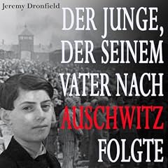 Der Junge, der seinem Vater nach Auschwitz folgte Titelbild