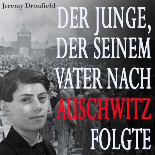 Der Junge, der seinem Vater nach Auschwitz folgte cover art