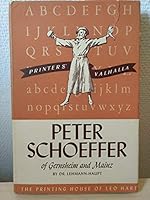 Peter Schoeffer of Gernsheim and Mainz with a list of his surviving books and broadsides. B002JHSNLU Book Cover
