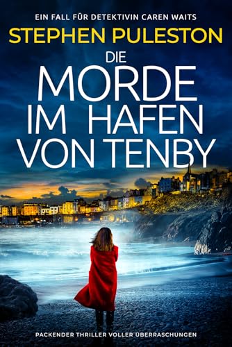 Stadtkrimis Exit Escape Stadtführung Die Morde im Hafen von Tenby: Packender Thriller voller Überraschungen (DI Caren Waits Deutsch 2)