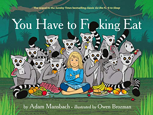You Have To F*cking Eat