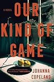 Our Kind of Game: A Riveting Psychological Domestic Suspense About Motherhood, Buried Secrets, and Power in Dual Timelines