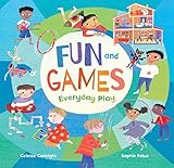 Fun and Games: Everyday Play
