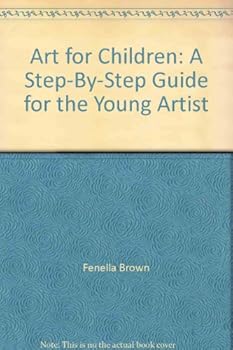 Hardcover Art for Children: A Step-By-Step Guide for the Young Artist Book