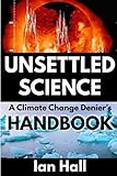 Unsettled Science: A Climate Change Denier's Handbook