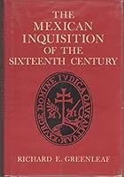 The Mexican Inquisition of the Sixteenth Century 0826301304 Book Cover