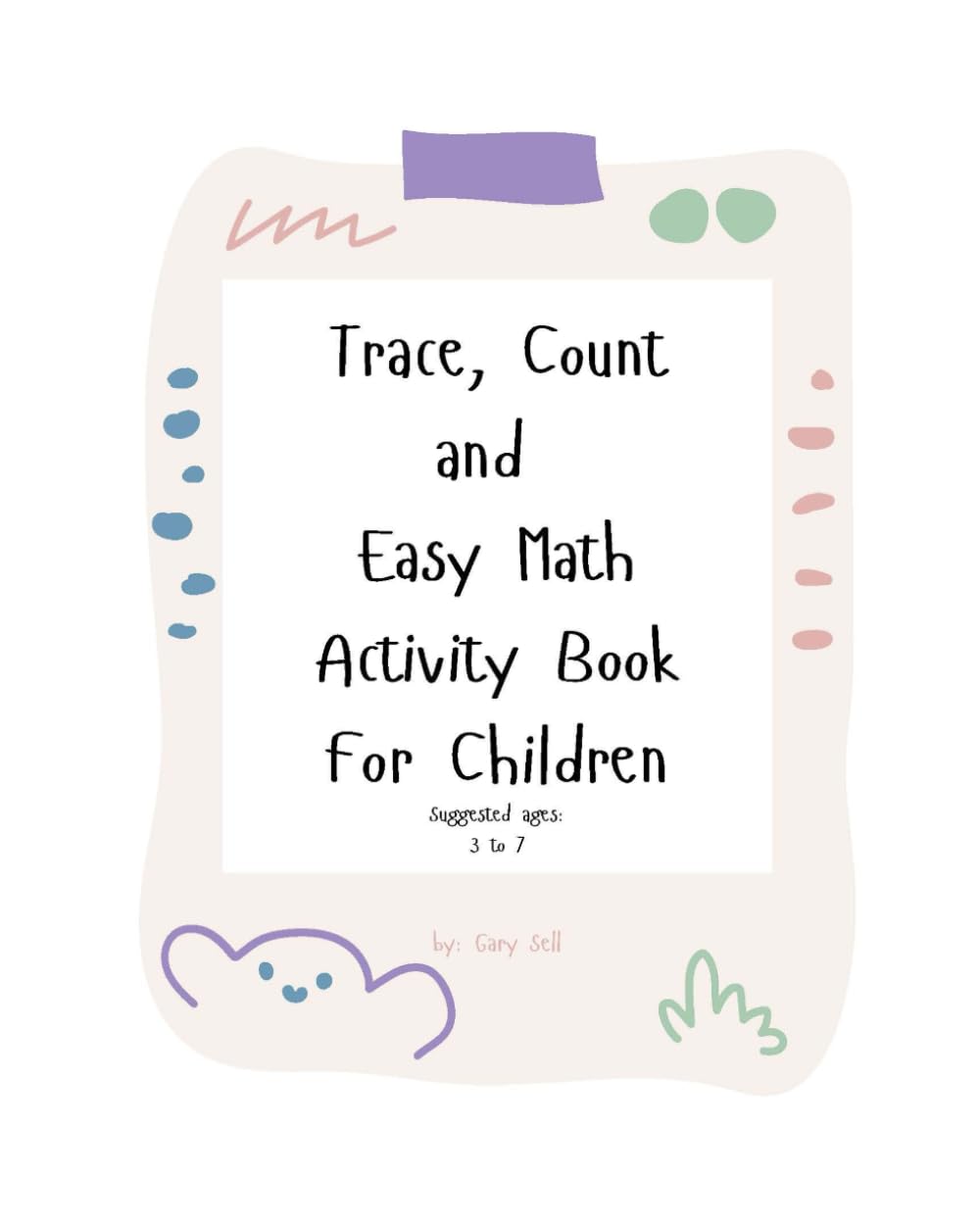 Trace, Count and Easy Math Activity Book For Children (Kids Activity Books)