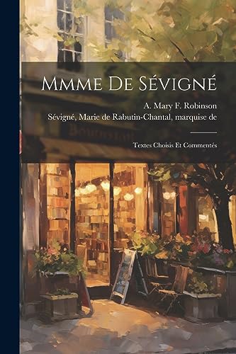 Mmme De Sévigné: Textes Choisis Et Commentés (French Edition)