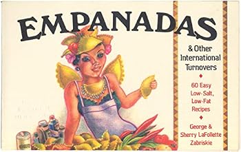 Empanadas & Other International Turnovers: 60 Easy, Low-Salt, Low-Fat Recipes